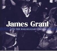 James Grant and The Hallelujah Strings Digipack CD