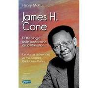 James H. Cone La théologie noire américaine de la libération Mottu henry (Auteur)