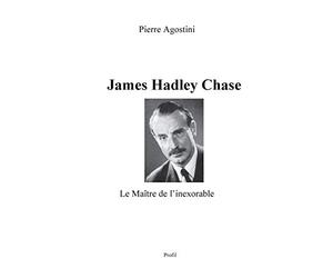 James Hadley Chase: Le Maître de l'inexorable