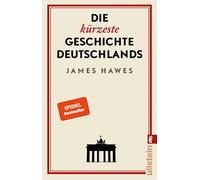 James Hawes Ste Die kürzeste Geschichte Deutschlands: Charmant, originel (Poche)