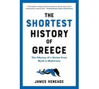 James Heneage The Shortest History of Greece (Poche) Shortest History Series