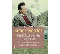 James Herriot F Der Doktor und das liebe Vieh: Als Tierarzt in den grüne (Poche)