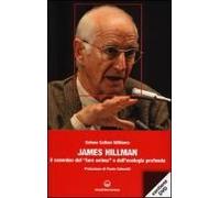 James Hillman. Il Cammino Del «Fare Anima» E Dell'ecologia Profonda