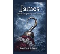 James: How The Captain got his hook. (Revised Edition)
