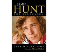 James Hunt by Gerald Donaldson Donaldson, Gerald (Auteur)