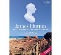 James Hutton: The Founder of Modern Geology