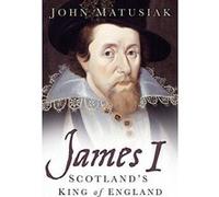 James I: Scotland's King of England - [Version Originale] Inconnu (Auteur)