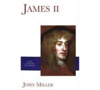 James II, Yale English Monarchs Series John Miller (Auteur)