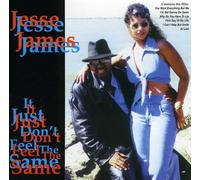 James, Jesse - It Just Don't Feel the Same