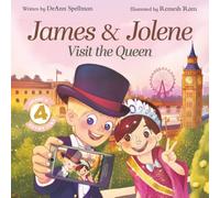 James & Jolene Visit the Queen: A Rhyming Travel Adventure Exploring London's Famous Landmarks