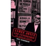 James Joyce and Censorship by Paul Vanderham Paul Vanderham (Auteur)