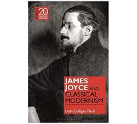 James Joyce And Classical Modernism