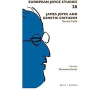 James Joyce And Genetic Criticism
