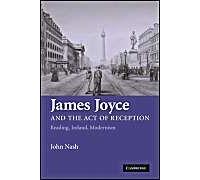 James Joyce And The Act Of Reception