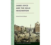 James Joyce And The Exilic Imagination