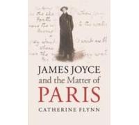 James Joyce And The Matter Of Paris
