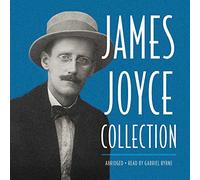 James Joyce Collection: Selected Readings Read by Gabriel Byrne