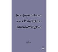 James Joyce: Dubliners and A Portrait of the Artist as a Young Man