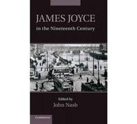 James Joyce in the Nineteenth Century - [Version Originale] John Nash (Auteur)