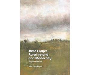 James Joyce, Rural Ireland and Modernity: Beyond the Pale