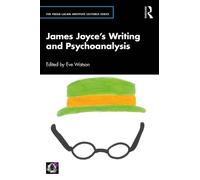 James Joyce’s Writing and Psychoanalysis