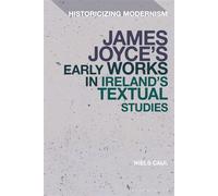 James Joyce's Early Works in Ireland's Textual Cultures - Niels Caul - Bloomsbury Academic - ebook (ePub) - Livre