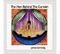James Kennedy - Man Behind The Curtain