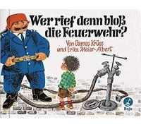 James Krüss Erika Meier-Albert Wer rief denn bloß die Feuerwehr (Poche)