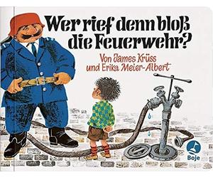 James Krüss Erika Meier-Albert Wer rief denn bloß die Feuerwehr (Poche)