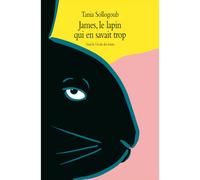 James, le lapin qui en savait trop - Tania Sollogoub - Ecole Des Loisirs - broché - Roman junior dès 9 ans