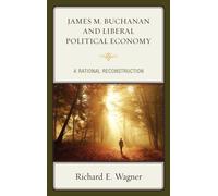 James M. Buchanan And Liberal Political Economy