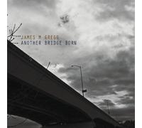 James M Gregg - La naissance d'un autre pont