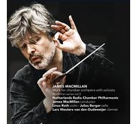 James MacMillan : Musique de chambre pour solistes et orchestre. Berger, Roth, van den Oudenweijer. MacMillan.