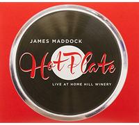 James Maddock - Hotplate-Live at Home Hill Winery [Import]