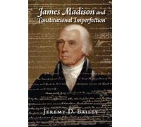 James Madison and Constitutional Imperfection