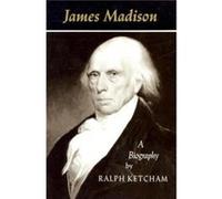 James Madison by Ralph L. Ketcham Ralph L Ketcham, (Auteur)