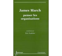 James March, penser les organisations - Godelier - Hermes Science Publications - broché - Etude