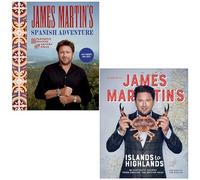 James Martin Collection 2 Books Set (James Martin's Spanish Adventure & James Martin's Islands to Highlands)