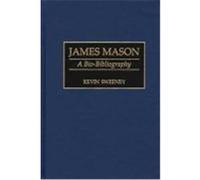 James Mason, BIO-BIBLIOGRAPHIES IN THE PERFORMING ARTS Kevin Sweeney (Auteur)