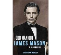 James Mason: Odd Man Out - [Version Originale] Sheridan Morley (Auteur)