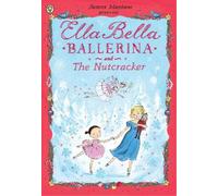 James Mayhew Ella Bella Ballerina and the Nutcracker (Poche)