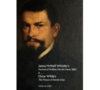 James Mcneill Whistler's Portrait Of William Merritt Chase, 1885 Is...Oscar Wilde's The Picture Of Dorian Gray Paperback Book By Angelle M. Vinet
