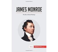 James Monroe:The Era Of Good Feelings