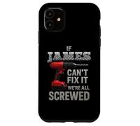 James Name If Can't Fix It Personal Husband Handy Man Manly Coque pour iPhone 11