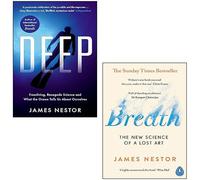 James Nestor 2 Books Collection Set (Breath The New Science of a Lost Art & Deep)