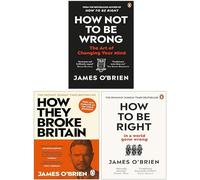 James O'Brien 3 Books Collection Set (How They Broke Britain, How Not To Be Wrong & How To Be Right)