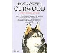 James Oliver Curwood - Bêtes et gens du Grand Nord