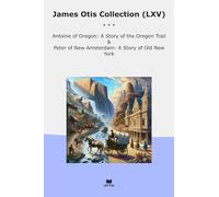 James Otis Collection (LXV): Antoine Oregon Trail Peter Amsterdam York