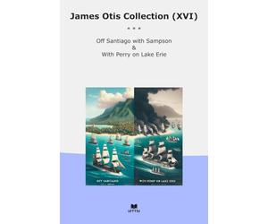 James Otis Collection (XVI): Santiago Sampson Perry Lake Erie