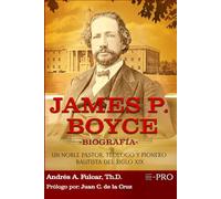 JAMES P. BOYCE -BIOGRAFÍA-: UN NOBLE PASTOR, TEÓLOGO Y PIONERO BAUTISTA DEL SIGLO XIX